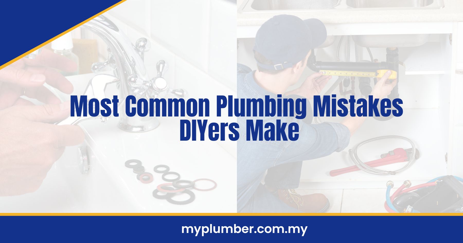 Most Common Plumbing Mistakes DIYers Make