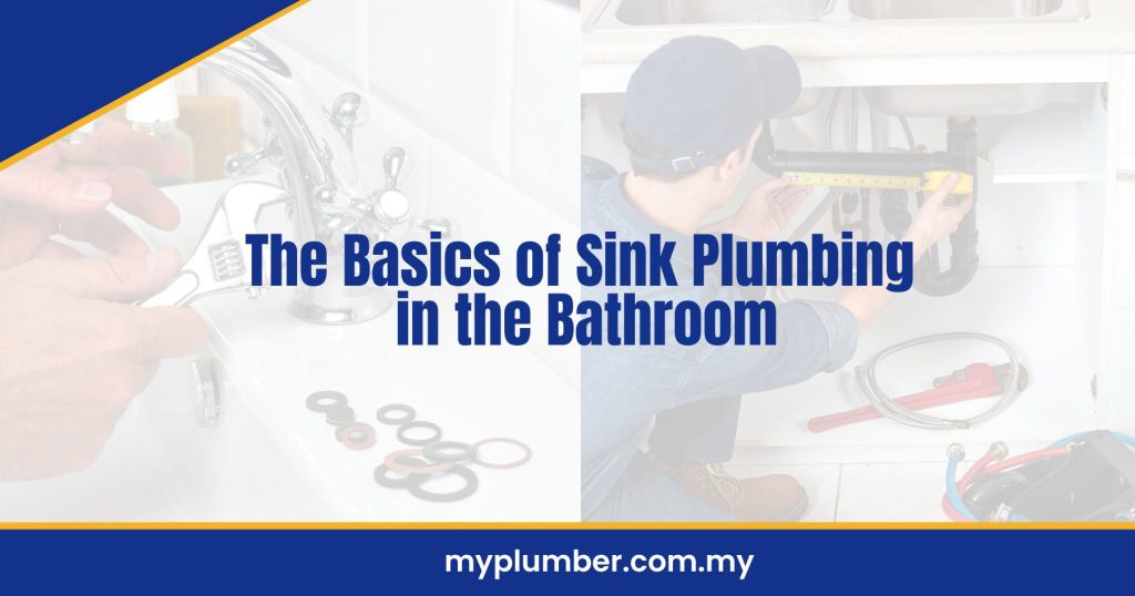 The Basics of Sink Plumbing in the Bathroom