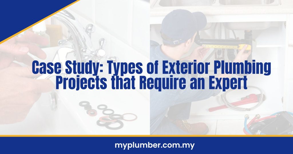 Types of Exterior Plumbing Projects that Require an Expert